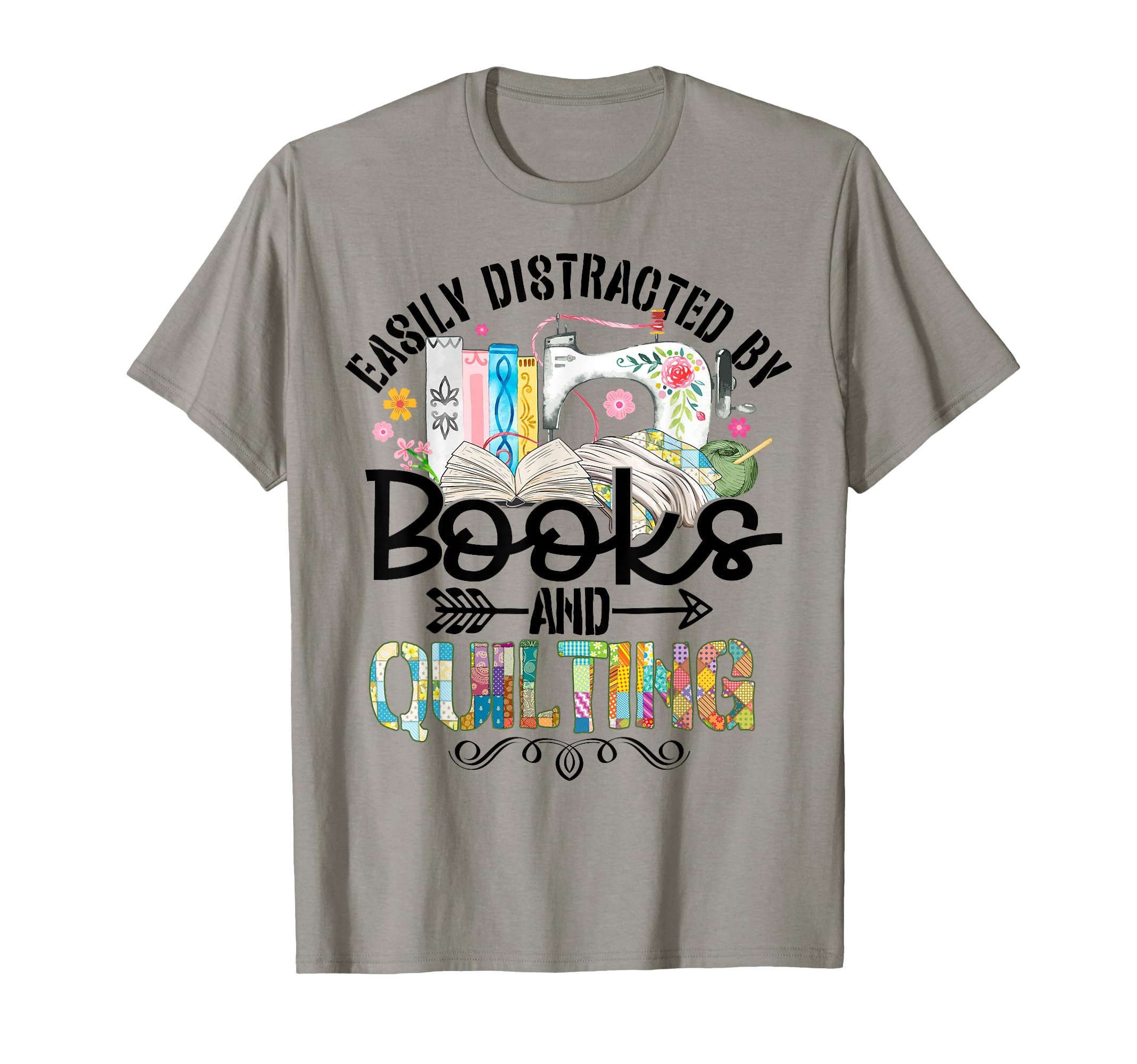 Easily Distracted Books Quilting Funny T-Shirt - Novelty Apparel Unisex - T-Shirt, Sweatshirt, Hoodie