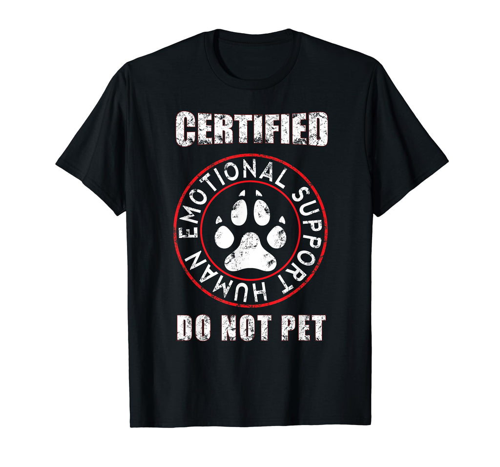 Certified Emotional Support Human Do T-Shirt - Graphic Print for Adults - T-Shirt, Sweatshirt, Hoodie