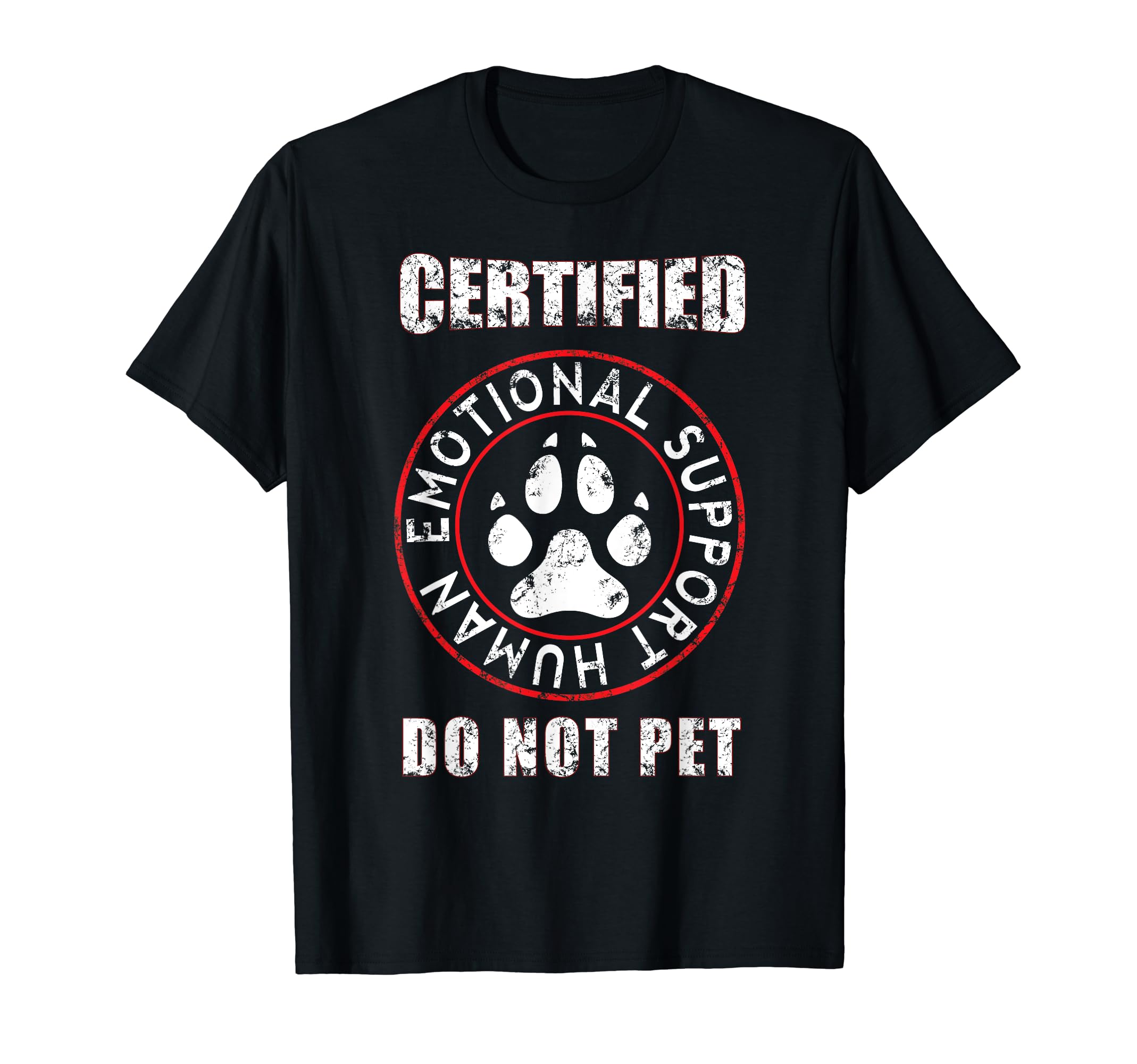 Certified Emotional Support Human Do T-Shirt - Graphic Print for Adults - T-Shirt, Sweatshirt, Hoodie