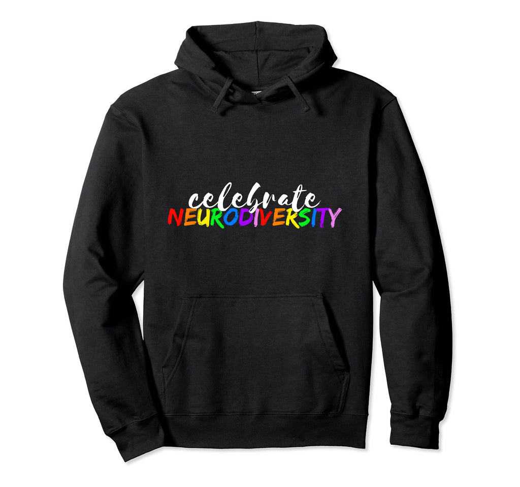 Celebrate Neurodiversity Autism Hoodie - Casual Everyday Wear Men Women - T-Shirt, Sweatshirt, Hoodie