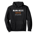 Mama Needs Coffee And Good Book Hoodie - Casual Everyday Wear Men Women - T-Shirt, Sweatshirt, Hoodie