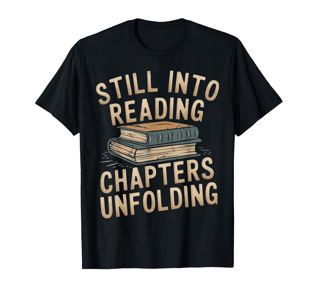 Still Into Reading Chapters Unfolding T-Shirt - Custom Art Print Unisex - T-Shirt, Sweatshirt, Hoodie