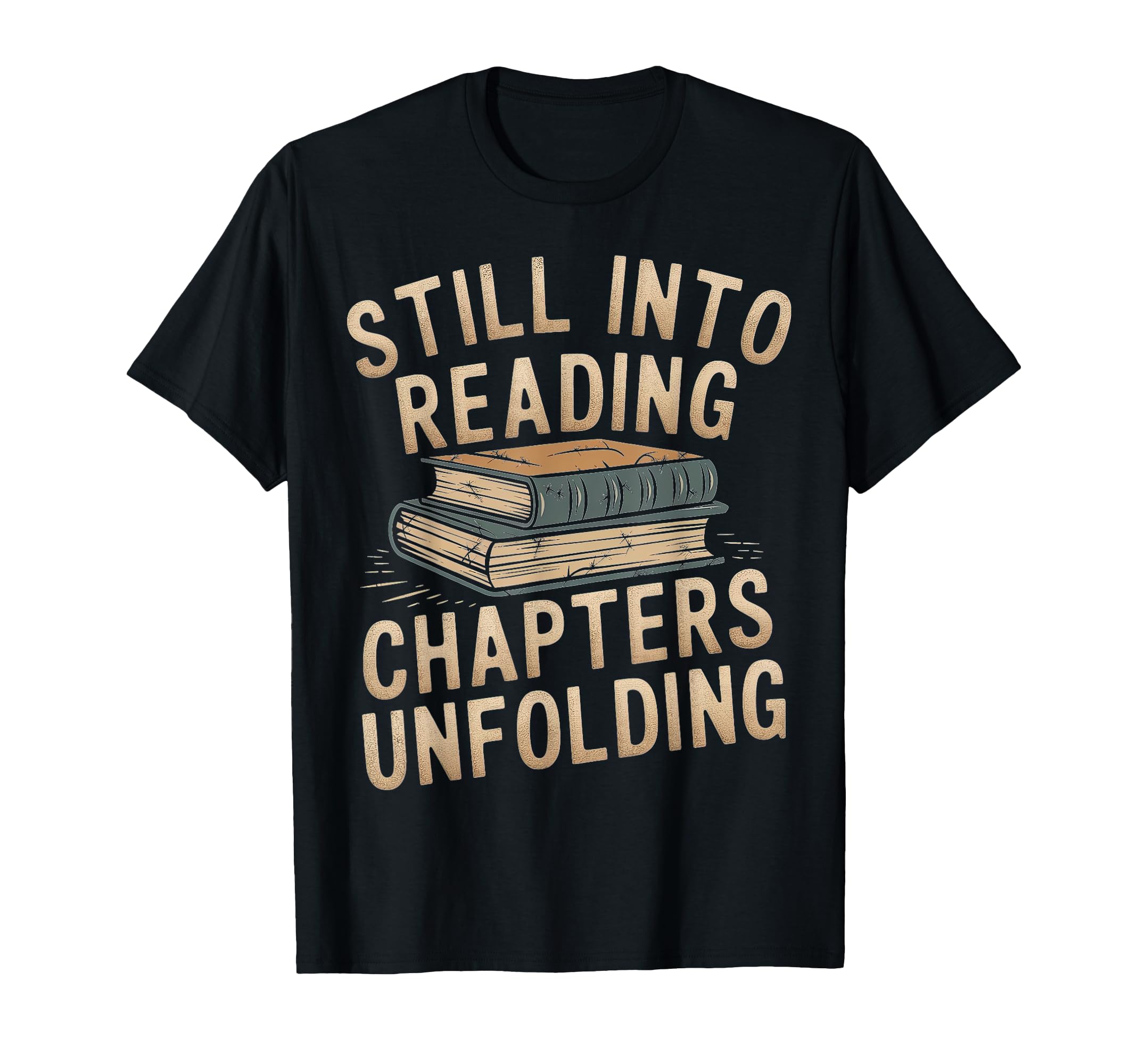 Still Into Reading Chapters Unfolding T-Shirt - Custom Art Print Unisex - T-Shirt, Sweatshirt, Hoodie