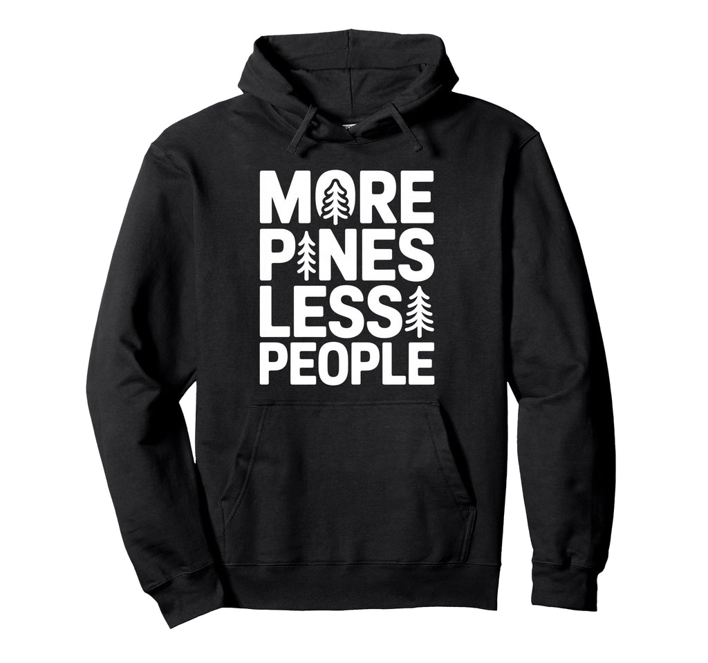 More Pines Less People Introvert Solo Hoodie - Unique Graphic Men Women - T-Shirt, Sweatshirt, Hoodie