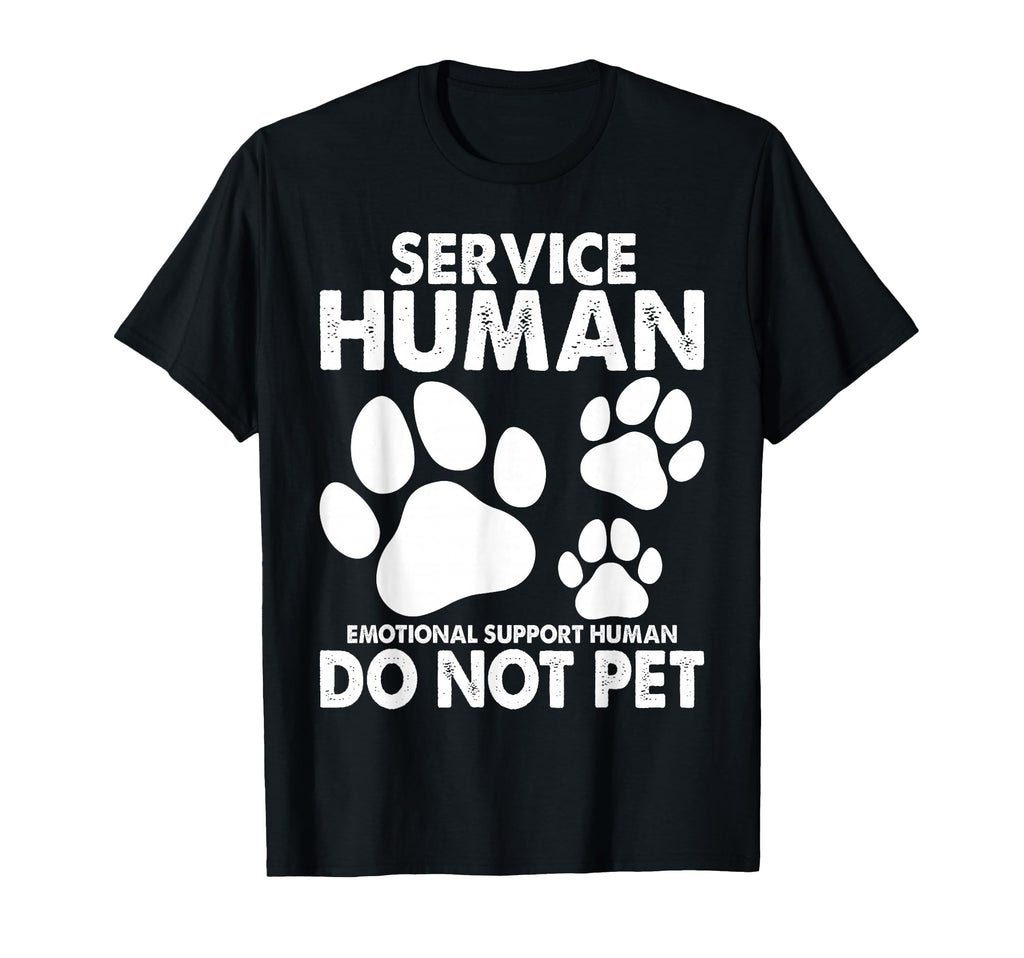 Service Human Dog Owner Emotional Support T-Shirt - Unique Graphic Unisex - T-Shirt, Sweatshirt, Hoodie
