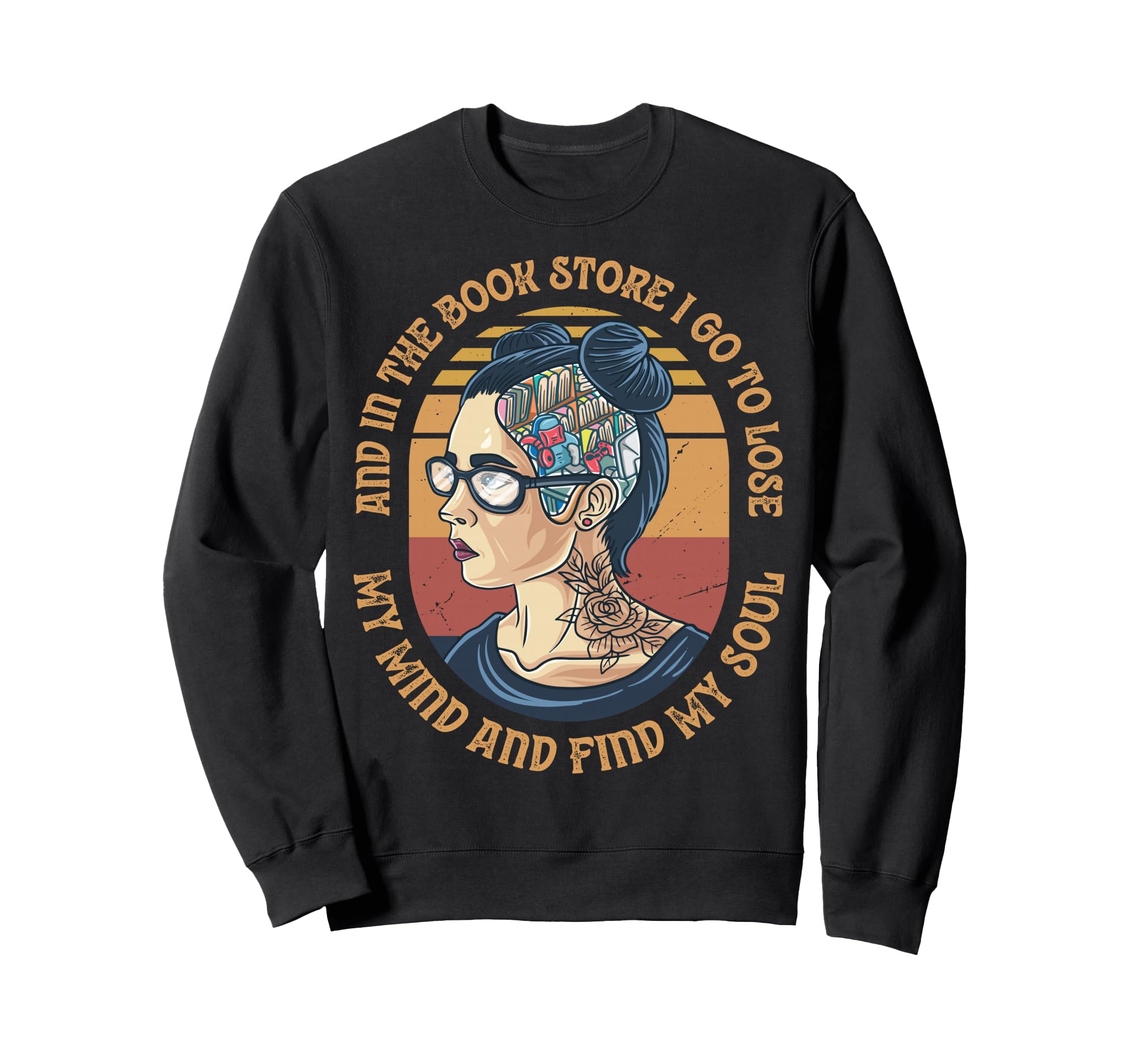 And To Book Store I Go To Lose My Sweatshirt - Streetwear Style Unisex - T-Shirt, Sweatshirt, Hoodie