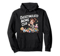 Overstimulated Moms Club Amusing Hoodie - Novelty Apparel for Adults - T-Shirt, Sweatshirt, Hoodie