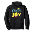 Choose Joy Motivational Mental Health Hoodie - Unique Graphic Unisex - T-Shirt, Sweatshirt, Hoodie