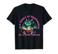 Dragon World Bookworms Be Book T-Shirt - Casual Everyday Wear Men Women - T-Shirt, Sweatshirt, Hoodie