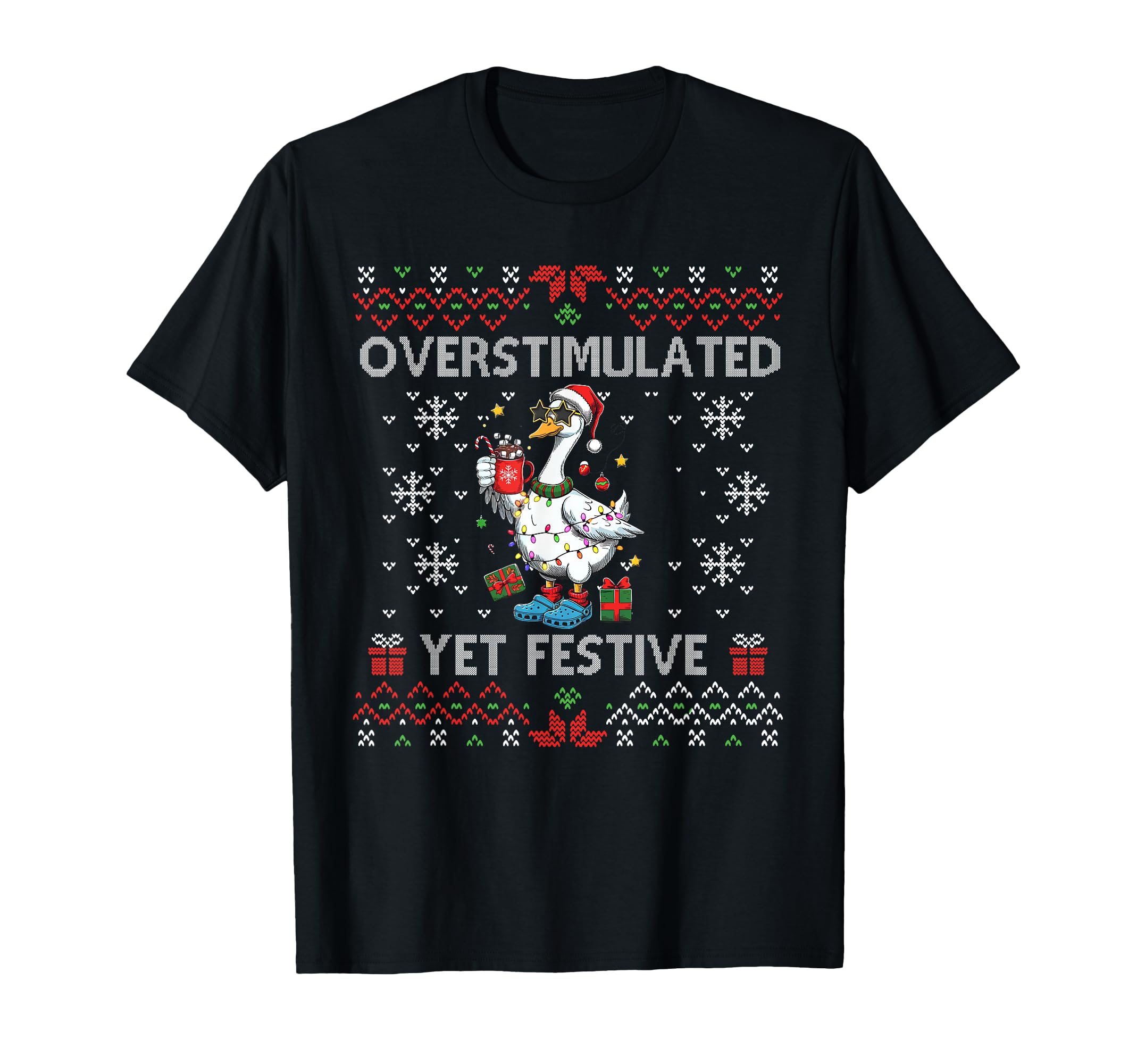 Funny Silly Goose Santa Overstimulated T-Shirt - Graphic Print Men Women - T-Shirt, Sweatshirt, Hoodie
