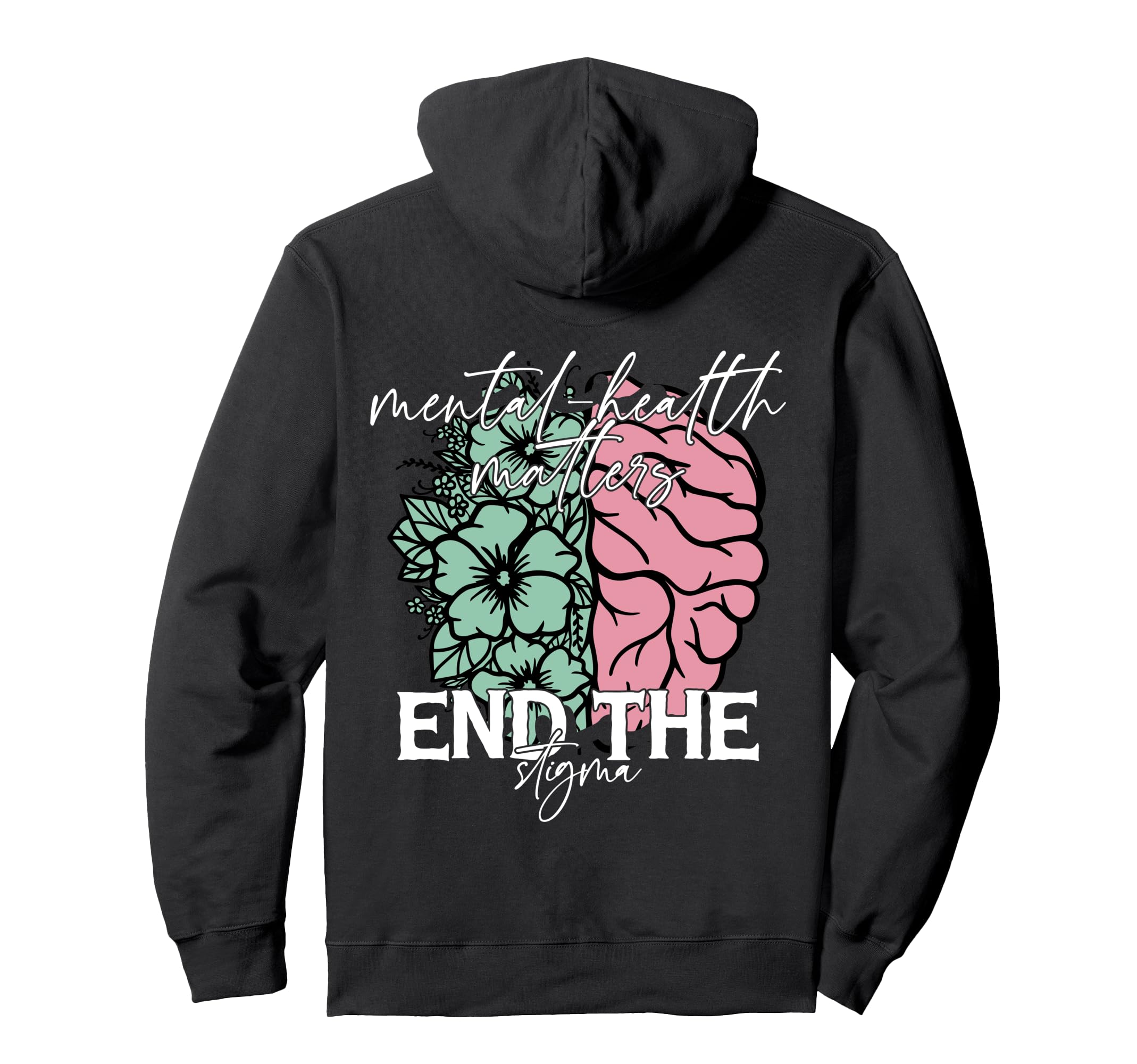 End Stigma Mental Health Matters Hoodie - Casual Everyday Wear Unisex - T-Shirt, Sweatshirt, Hoodie