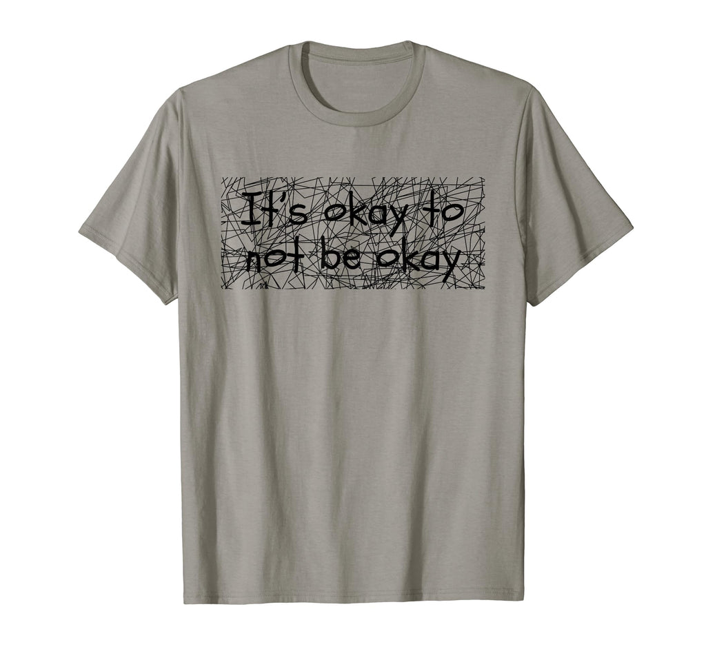 Its Okay To Not Be Okay Psychology T-Shirt - Fun Novelty Design Men Women - T-Shirt, Sweatshirt, Hoodie
