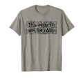 Its Okay To Not Be Okay Psychology T-Shirt - Fun Novelty Design Men Women - T-Shirt, Sweatshirt, Hoodie