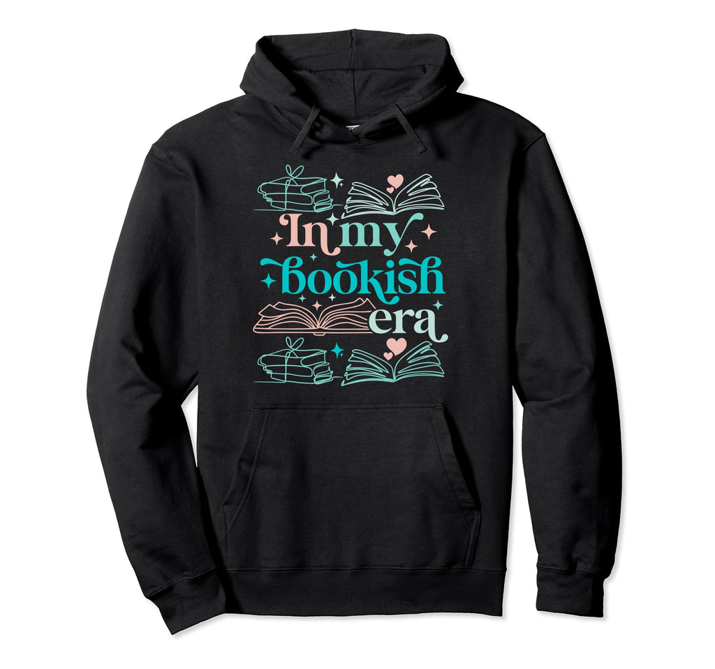 My Bookish Era Book Lover Hoodie - Unique Graphic Men Women - T-Shirt, Sweatshirt, Hoodie