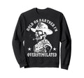 Hold Partner Im Overstimulated Cowboy Sweatshirt - Streetwear Style Unisex - T-Shirt, Sweatshirt, Hoodie