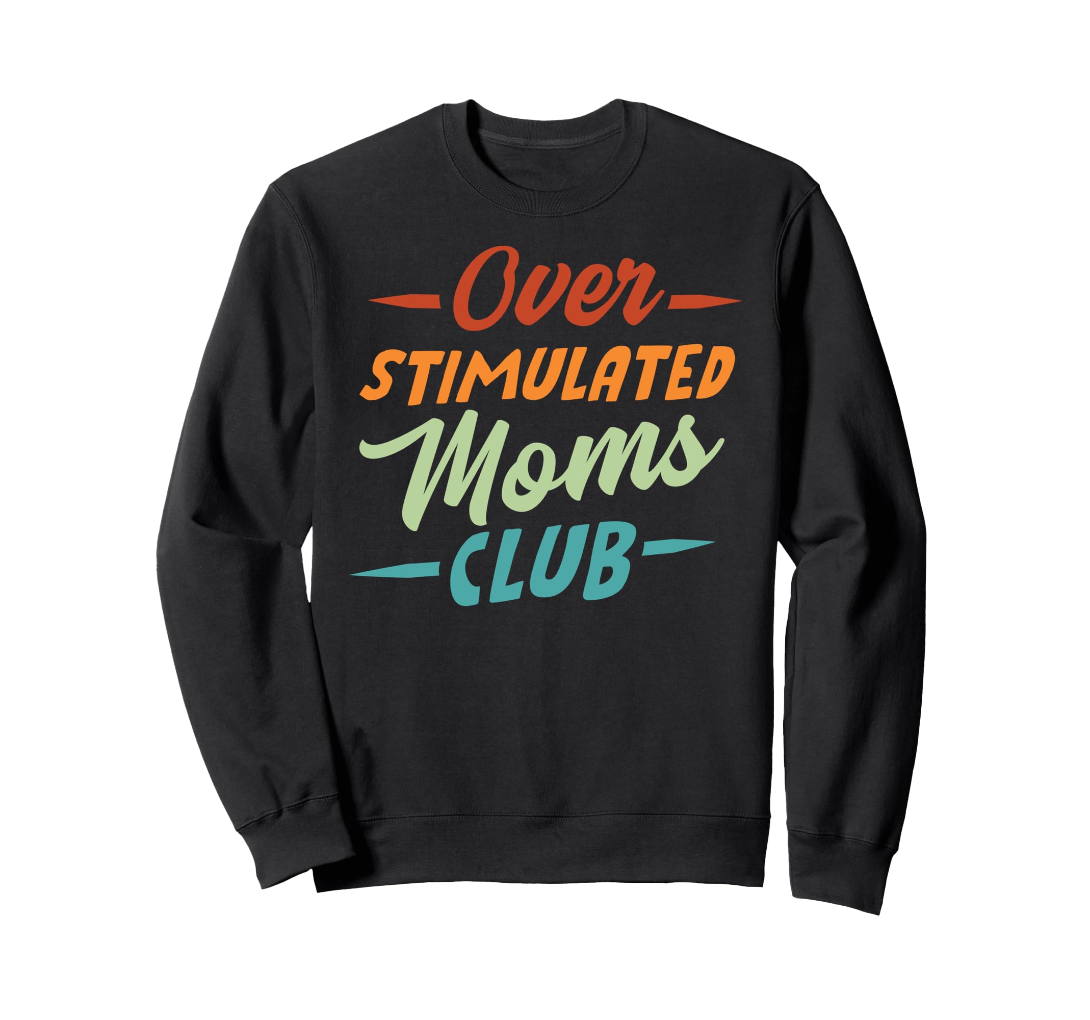 Overstimulated Moms Club Funny Sweatshirt - Aesthetic Graphic for Adults - T-Shirt, Sweatshirt, Hoodie
