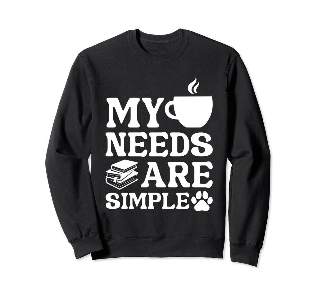 Book Funny Coffee Dog Book My Needs Sweatshirt - Graphic Print for Adults - T-Shirt, Sweatshirt, Hoodie