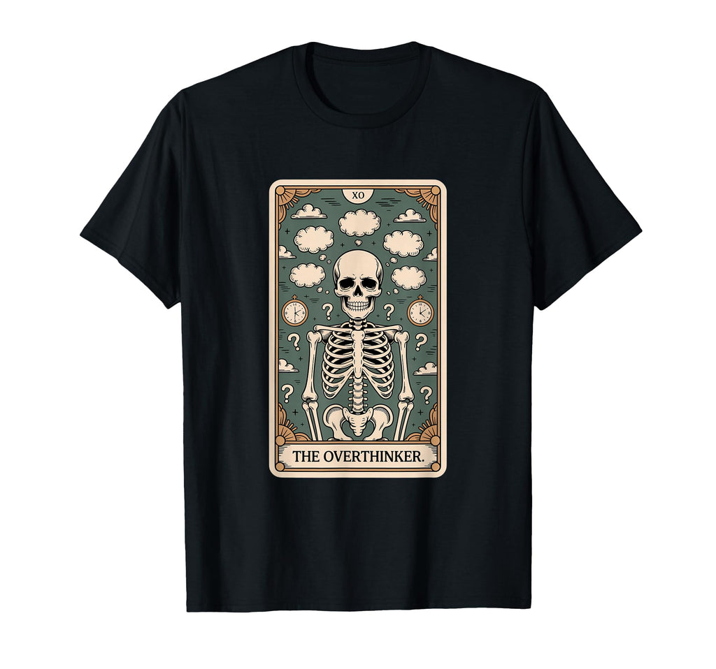 Overthinker Tarot Skeleton Clouds T-Shirt - Streetwear Style for Adults - T-Shirt, Sweatshirt, Hoodie