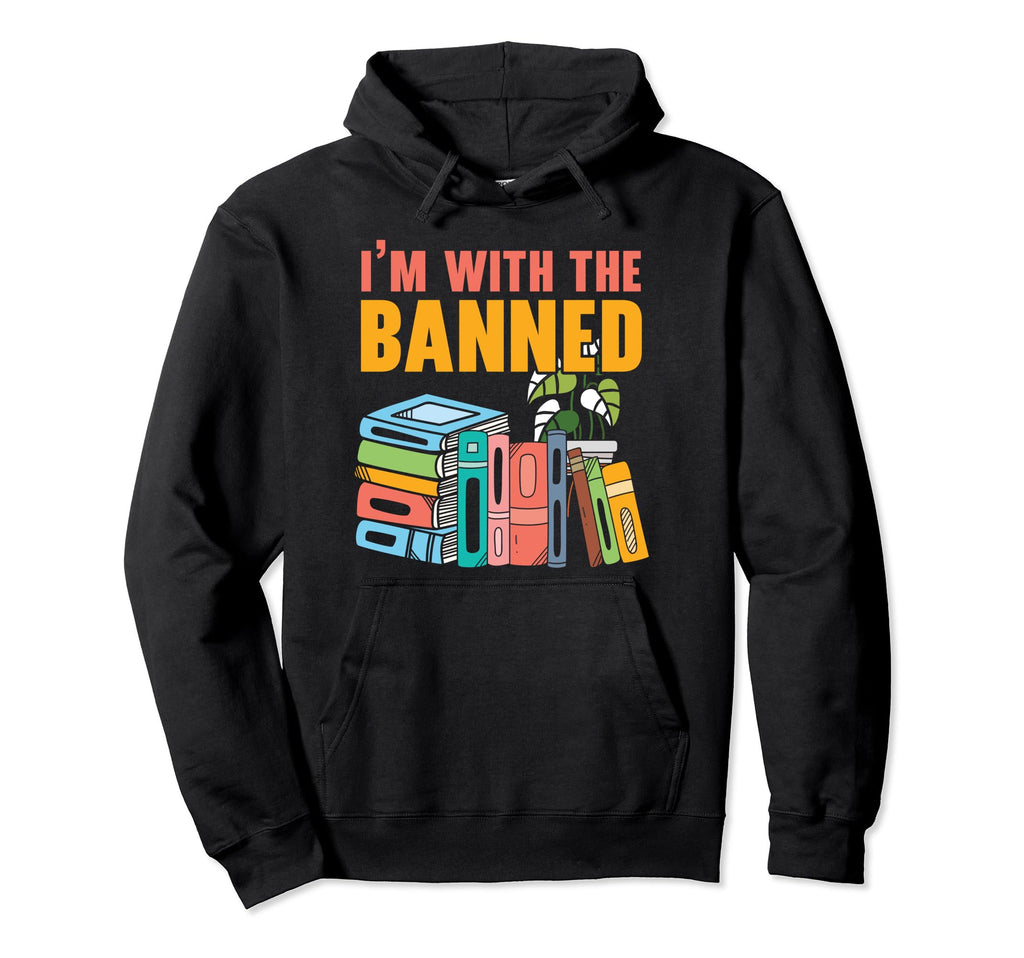 Im Banned Bookworm Book Lover Hoodie - Novelty Apparel Men Women - T-Shirt, Sweatshirt, Hoodie