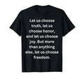 Lets Us Choose Joy Let Us Choose Freedom T-Shirt - Graphic Print Men Women - T-Shirt, Sweatshirt, Hoodie