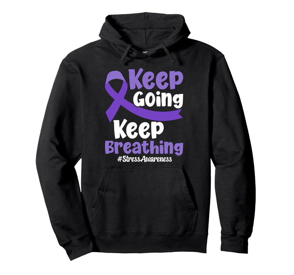 Keep Going Keep Breathing Stress Awareness Hoodie - Unique Graphic Unisex - T-Shirt, Sweatshirt, Hoodie