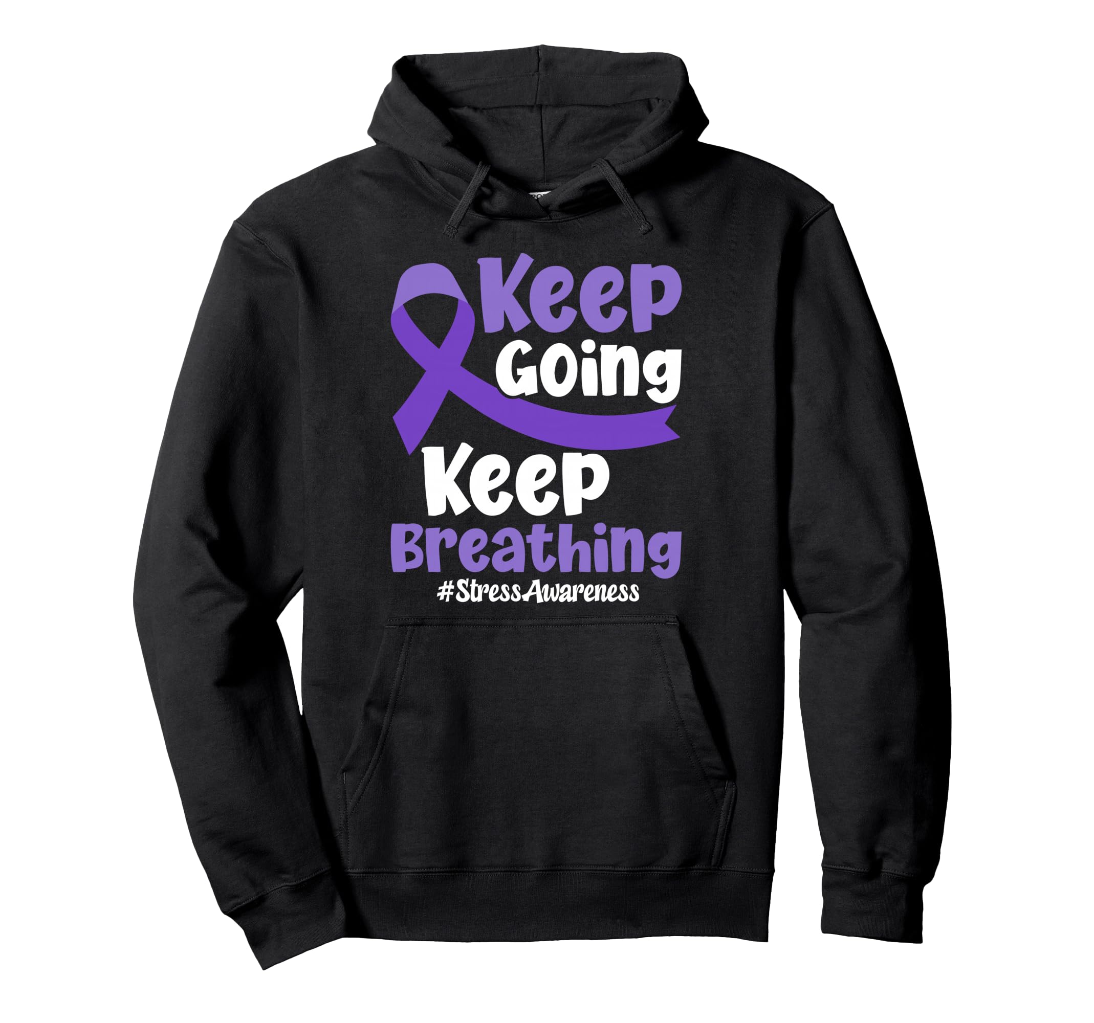 Keep Going Keep Breathing Stress Awareness Hoodie - Unique Graphic Unisex - T-Shirt, Sweatshirt, Hoodie