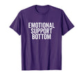 Emotional Support Bottom Your Everyday T-Shirt - Unique Graphic Men Women - T-Shirt, Sweatshirt, Hoodie