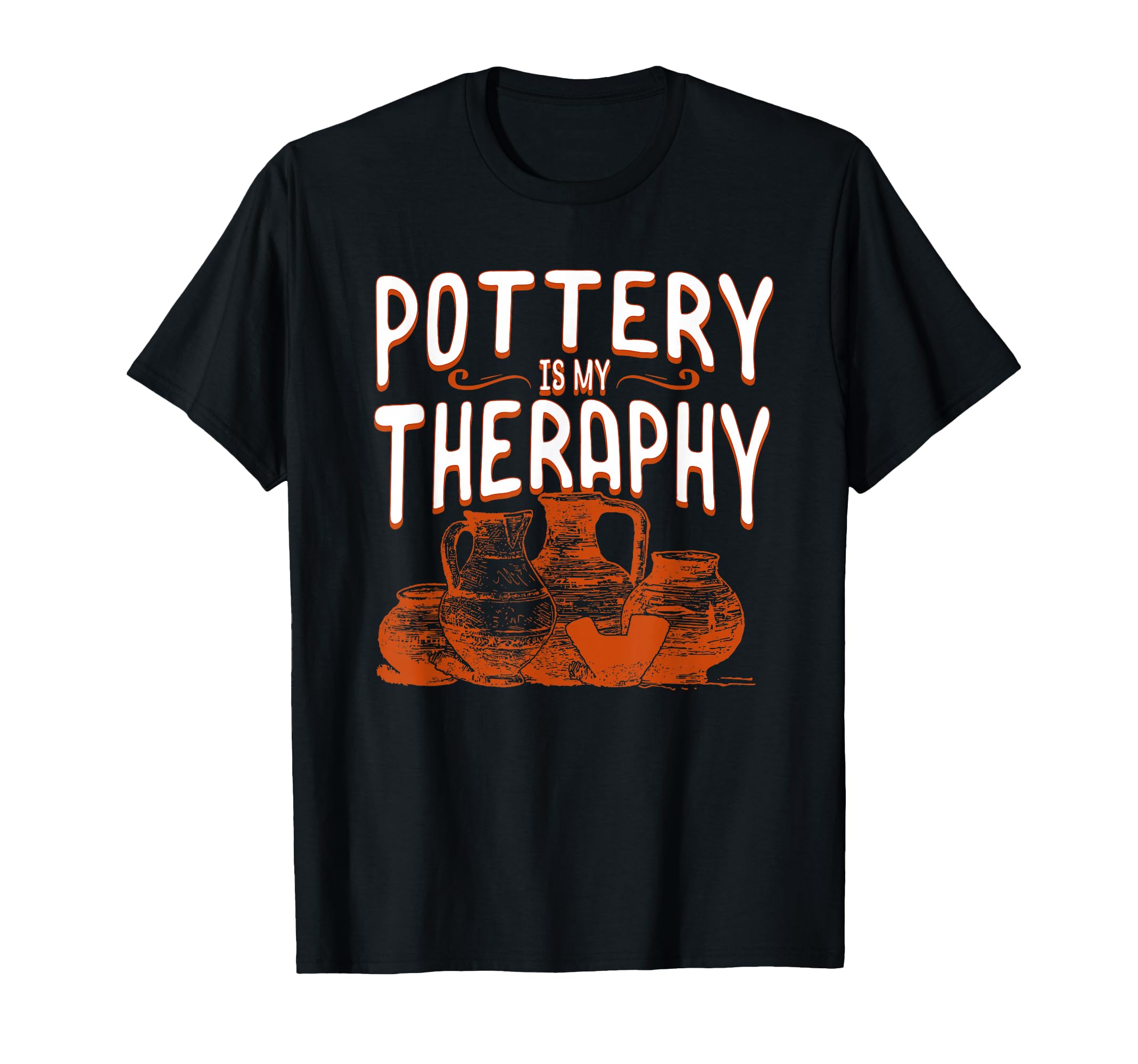 Pottery Makers Pottery Is My Therapy T-Shirt - Trendy Graphic Men Women - T-Shirt, Sweatshirt, Hoodie