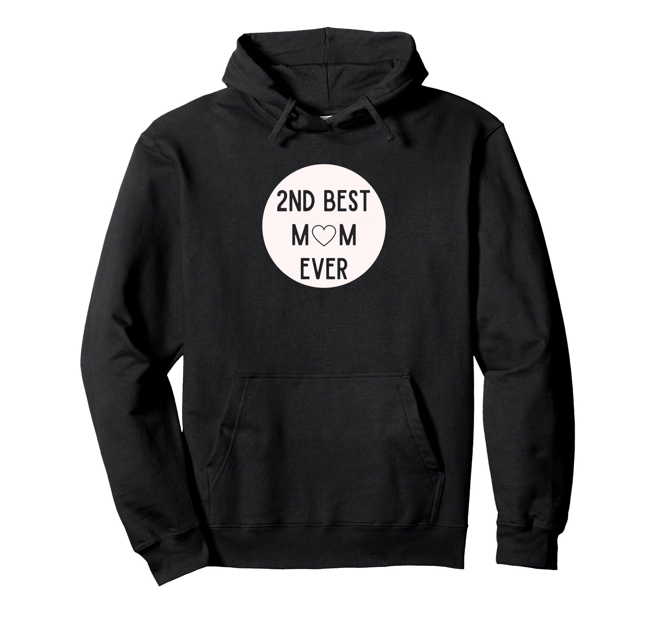 2Nd Best Mom Ever Mothers Day Step Mom Hoodie - Graphic Print Men Women - T-Shirt, Sweatshirt, Hoodie