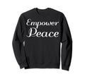 Empower Peace Mental Health Sweatshirt - Casual Everyday Wear for Adults - T-Shirt, Sweatshirt, Hoodie