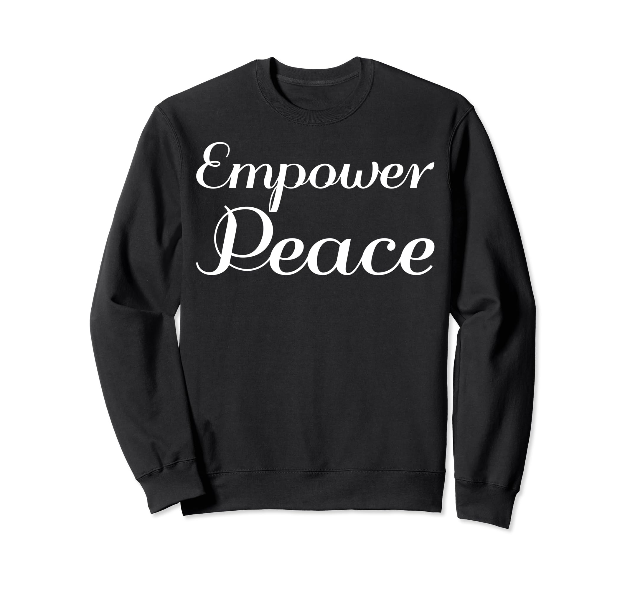 Empower Peace Mental Health Sweatshirt - Casual Everyday Wear for Adults - T-Shirt, Sweatshirt, Hoodie