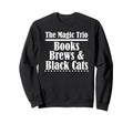 Magic Trio Books Brews Black Cats Sweatshirt - Custom Art Print Men Women - T-Shirt, Sweatshirt, Hoodie