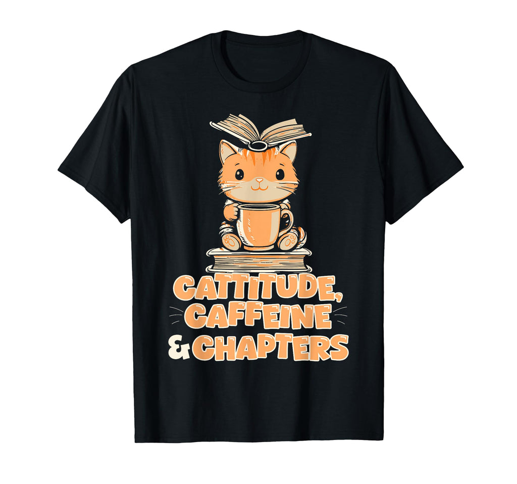 Cattitude Caffeine Chapters Cat Coffee T-Shirt - Trendy Graphic Unisex - T-Shirt, Sweatshirt, Hoodie