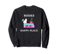 Bookworm Books Are My Happy Place Sweatshirt - Aesthetic Graphic Unisex - T-Shirt, Sweatshirt, Hoodie