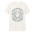 Relax Nothing Is Under Control Funny T-Shirt - Graphic Print Men Women - T-Shirt, Sweatshirt, Hoodie