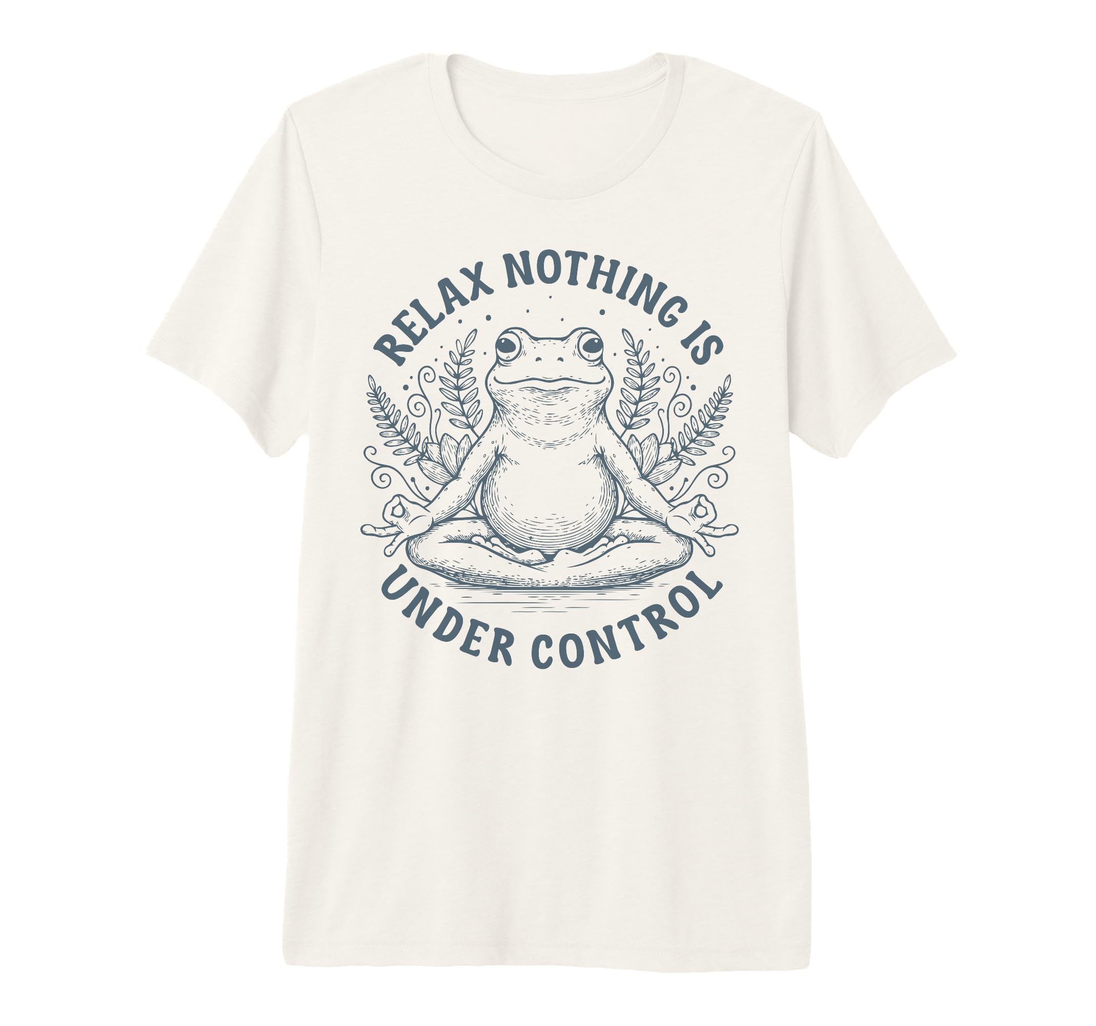 Relax Nothing Is Under Control Funny T-Shirt - Graphic Print Men Women - T-Shirt, Sweatshirt, Hoodie