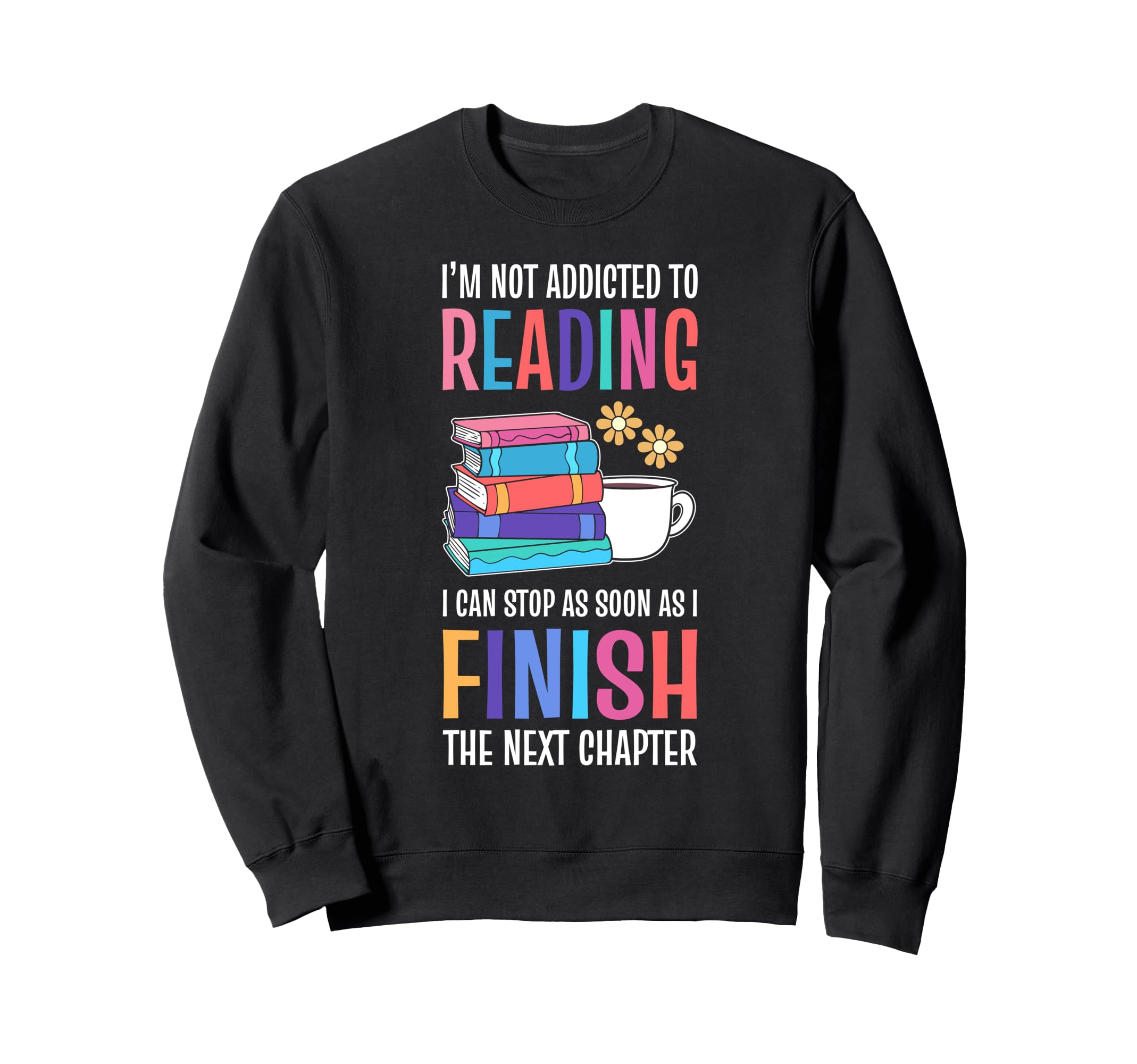 Funny Book Lover Quotes Sweatshirt - Custom Art Print for Adults - T-Shirt, Sweatshirt, Hoodie