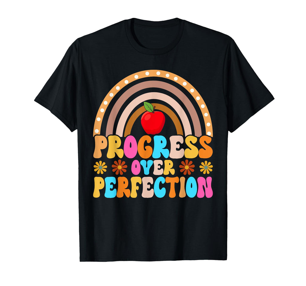 Teacher Progress Over Perfection School T-Shirt - Graphic Print Unisex - T-Shirt, Sweatshirt, Hoodie