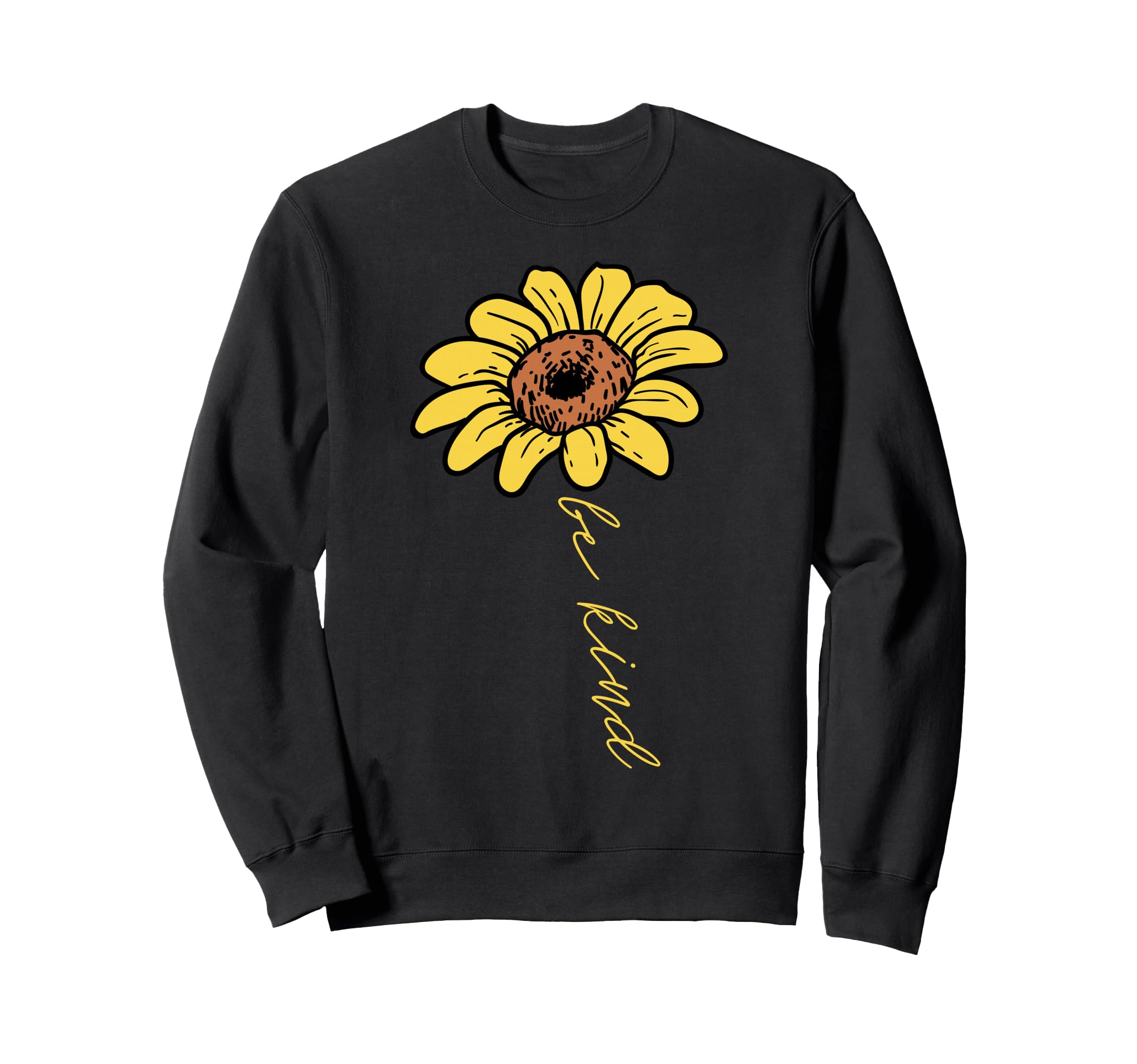 Sunflower Be Kind Positivity Sweatshirt - Novelty Apparel Unisex - T-Shirt, Sweatshirt, Hoodie