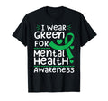 I Wear Green Mental Health Awareness T-Shirt - Streetwear Style Unisex - T-Shirt, Sweatshirt, Hoodie
