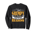 I Grumpy Its Because I Had To Stop Sweatshirt - Unique Graphic for Adults - T-Shirt, Sweatshirt, Hoodie