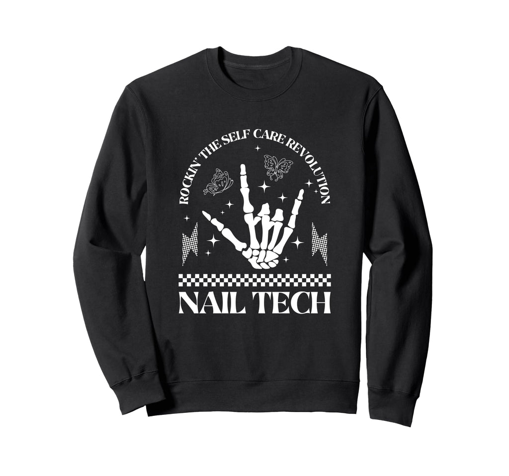 Nail Tech Rockin Self Care Revolution Sweatshirt - Unique Graphic Unisex - T-Shirt, Sweatshirt, Hoodie