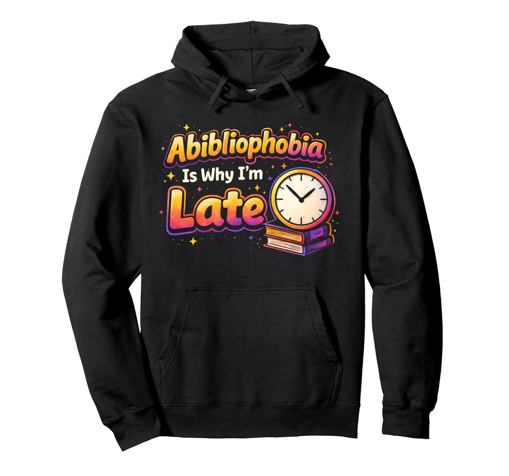 Abibliophobia Funny Book Lover Reading Hoodie - Custom Art Print Unisex - T-Shirt, Sweatshirt, Hoodie