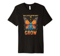 Take Every Opportunity To Grow T-Shirt - Fun Novelty Design for Adults - T-Shirt, Sweatshirt, Hoodie