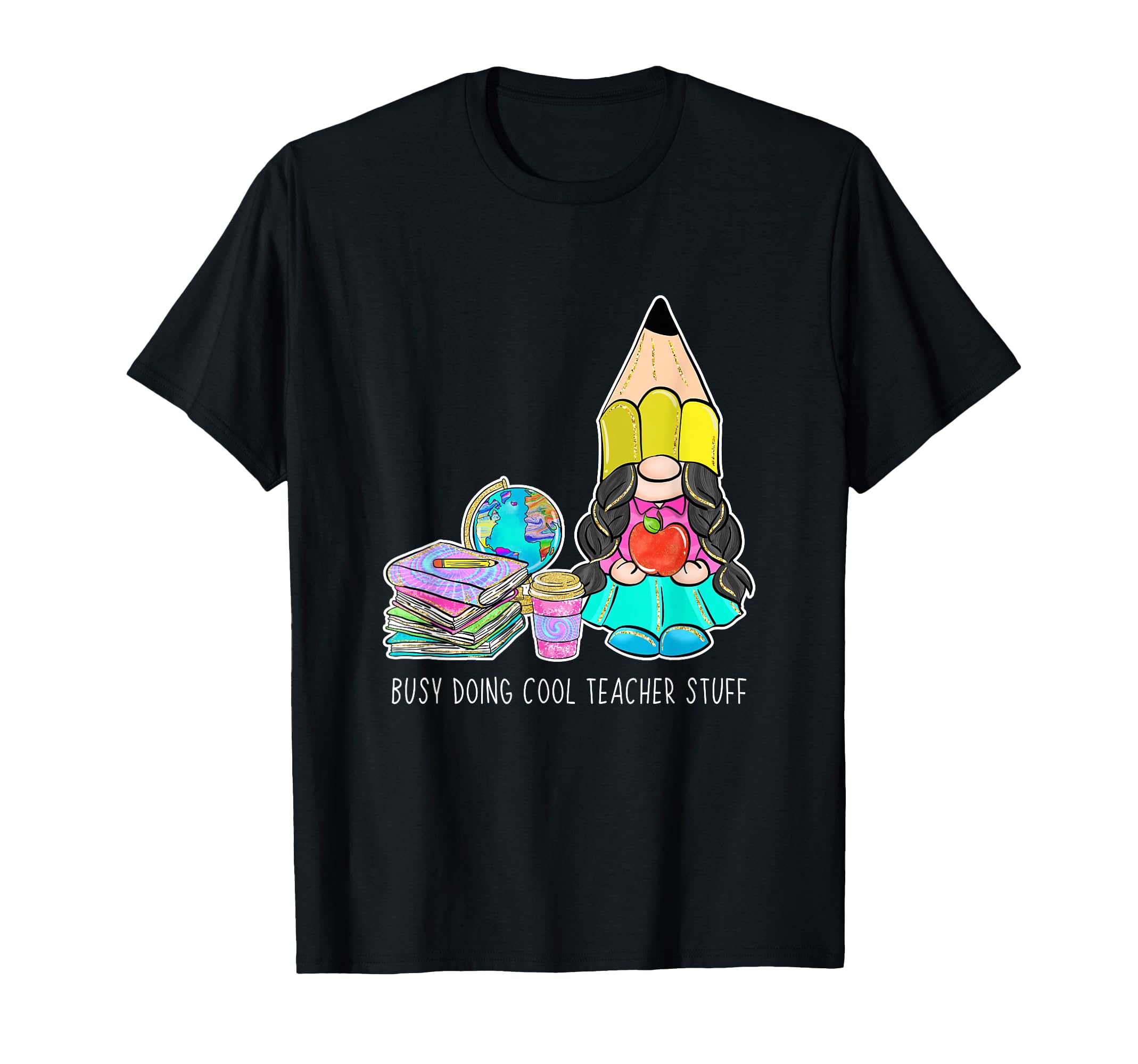 Busy Doing Teacher Stuff Books T-Shirt - Fun Novelty Design Men Women - T-Shirt, Sweatshirt, Hoodie
