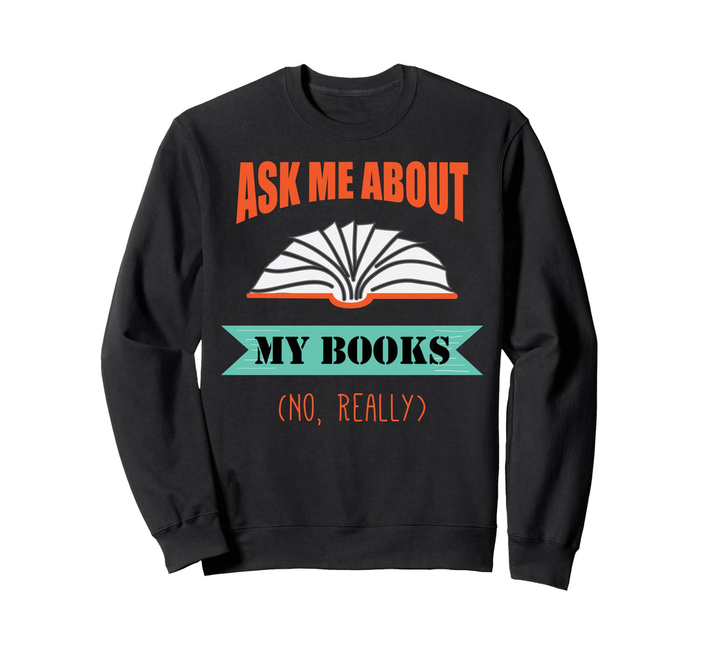 Funny Book Lover Reading Teacher Sweatshirt - Trendy Graphic Men Women - T-Shirt, Sweatshirt, Hoodie