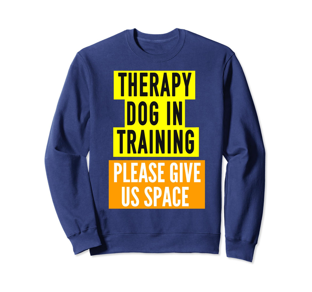 Therapy Dog Training Both Sides Sweatshirt - Streetwear Style Unisex - T-Shirt, Sweatshirt, Hoodie