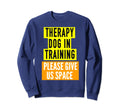 Therapy Dog Training Both Sides Sweatshirt - Streetwear Style Unisex - T-Shirt, Sweatshirt, Hoodie