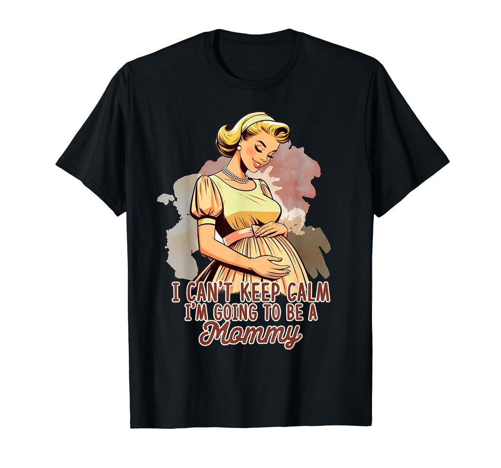 Pregnancy Reveal I Cant Keep Calm Im T-Shirt - Unique Graphic for Adults - T-Shirt, Sweatshirt, Hoodie