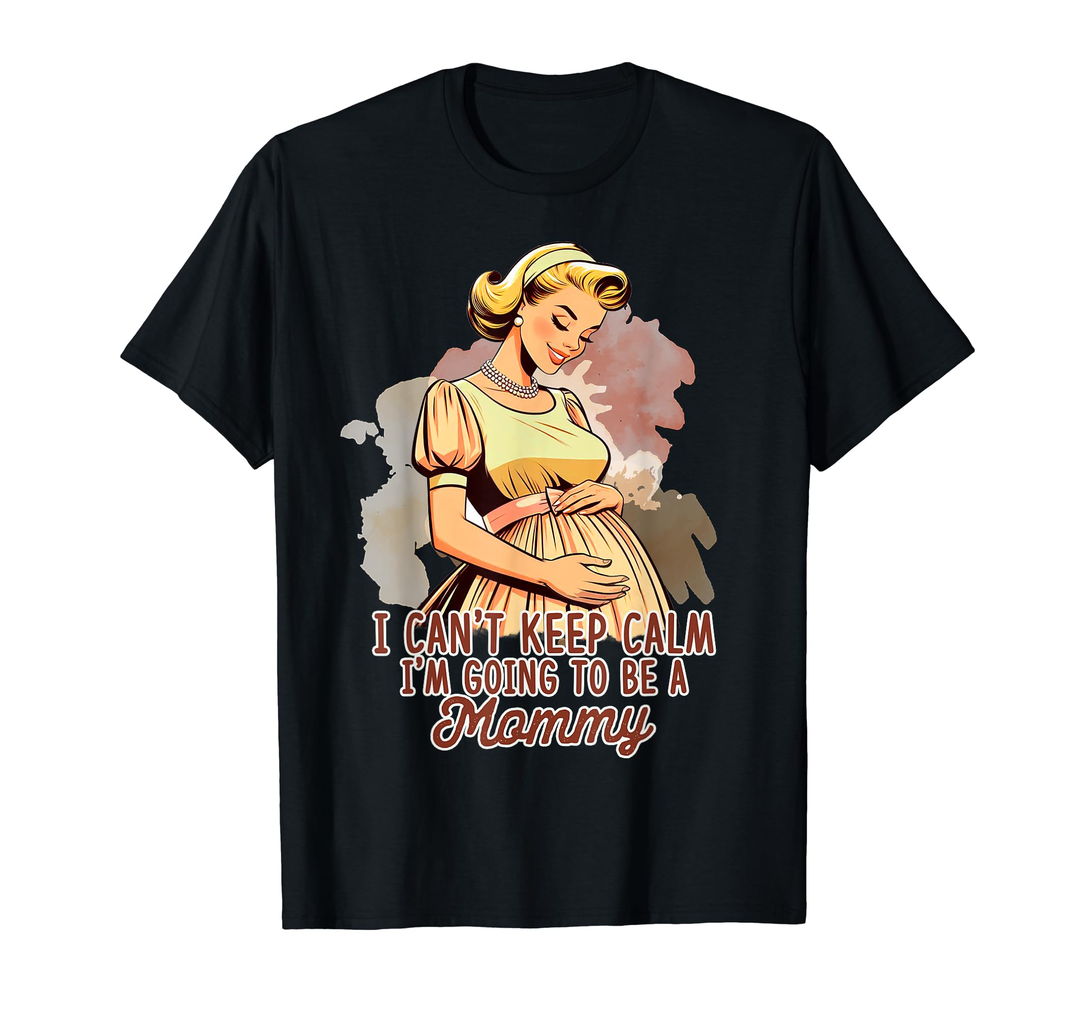 Pregnancy Reveal I Cant Keep Calm Im T-Shirt - Unique Graphic for Adults - T-Shirt, Sweatshirt, Hoodie